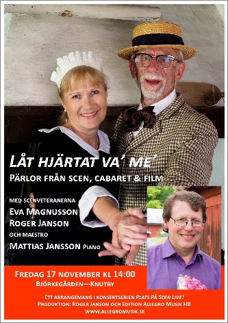 "Låt hjärtat va´me´" Eva Magnusson, Roger Janson och Mattias Jansson. Bilder: Edition Allegro Musik HB.