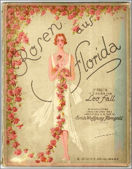 Leo Fall - Erich Wolfgang Korngold: "Rosen aus Florida". 1929.