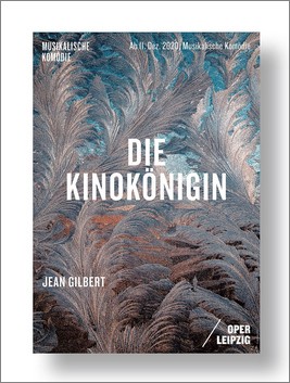Jean Gilbert, "Die Kinokönigin", Musikalische Komödie Leipzig, December 2020.