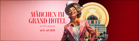 "Märchen im Grand Hotel". Lehár Festival Bad Ischl 2024. Bild: Lehár Festival Bad Ischl.